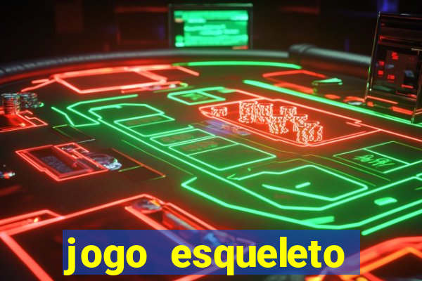 jogo esqueleto explosivo 2